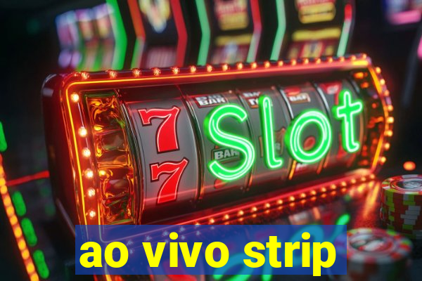 ao vivo strip